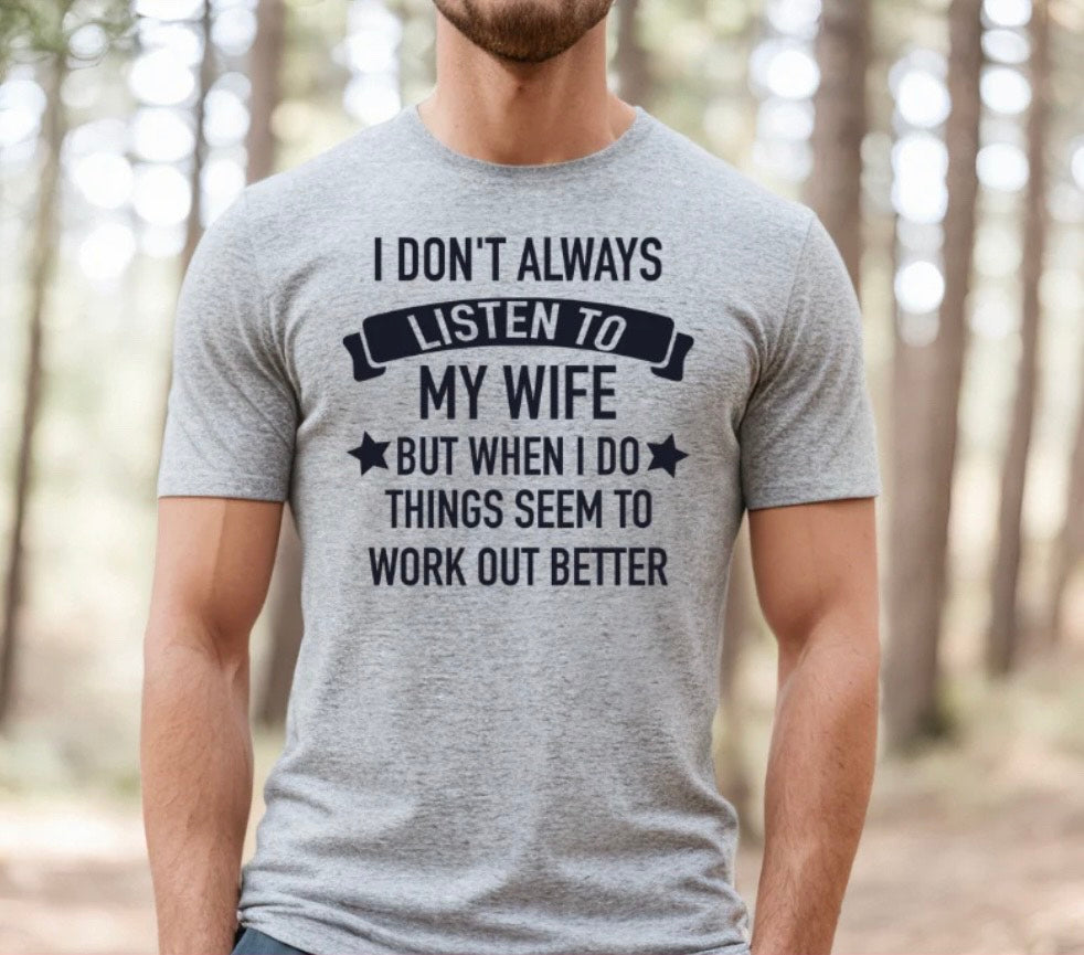 I Don't Always Listen to My Wife