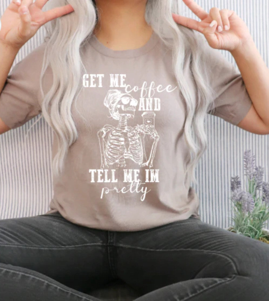 Get Me Coffee and Tell Me I'm Pretty